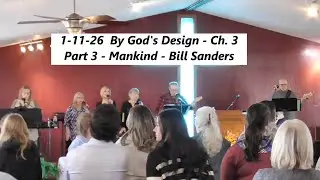 1-11-26 By God's Design - Ch  3 - Part 3 - Mankind - Bill Sanders @elmgroveagtolar