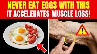 THIS COMBINATION KILLS MUSCLE! Never Eat Eggs With These 3 Vegetables!