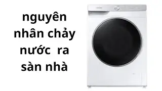 sửa chữa m&aacute;y giặt cửa ngang chảy nước ra s&agrave;n nh&agrave;