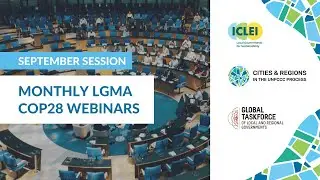 9th Monthly LGMA COP28 Webinar - 27 September, 10:00 (CEST) Session