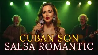 Romantic Cuban Serenade 🎺 Son Cubano | Havana Love Songs 🇨🇺