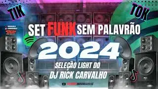 SET FUNK SEM PALAVR&Atilde;O 2024⚡️SELE&Ccedil;&Atilde;O LIGHT DO DJ RICK CARVALHO⚡️FUNK 2024⚡️ 341&nbsp;mil visualiza&ccedil;&otilde;es