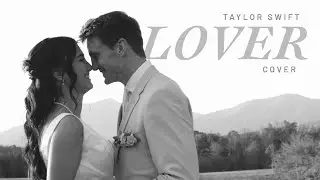 Taylor Swift - Lover (Cover - Matt Abeler & Zak Resnick) + Judson & Alaynea's Wedding!