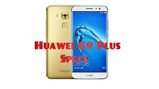 Huawei G9 Plus Specs, Features & Price