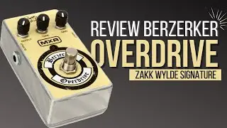 Review BERZERKER OVERDRIVE MXR | Zakk Wylde Signature