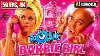 ► 【4K, 50 fps】Aqua - Barbie Girl (Official Music Video) - 【AI Restoration Remastered】