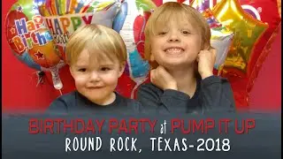 Huntley and Liam's Birthday Party at Pump It Up (2018)