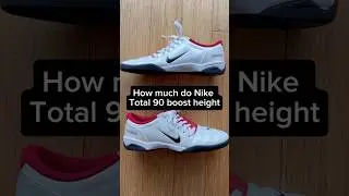 How much do Nike Total 90 boost height #soccer #football #nike #total90 #sneakers #heightincrease