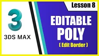 3ds Max In Hindi| Basics | Lesson 8 | Editable Poly (Edit Border) | Editable Poly 3ds max Tutorial |