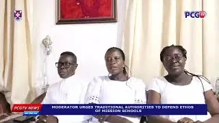 MODERATOR URGES TRADITIONAL LEADERS TO PROTECT ETHOS OF MISSION SCHOOLS  ||  NEWS ON THE GO