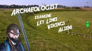 Archaeologist among Ley Lines, Vikings and Aliens