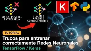 Tutorial: trucos para ENTRENAR CORRECTAMENTE cualquier modelo de Deep Learning