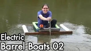 Electric Barrel Boats 02: Building and testing first boat