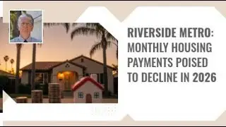 Riverside Metro: Monthly Housing Payments Poised to Decline in 2026