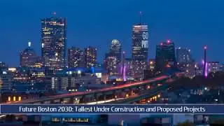 Future Boston 2030: Tallest Under Construction and Proposed Projects