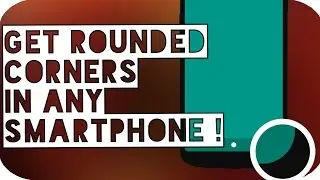 How to Get Rounded Corners Like LG G6 on Any Android Phone|No Root |