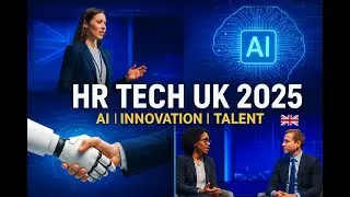 Learning & HR Technologies UK 2025 Highlights: AI, Innovation & Talent Transformation