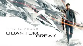 Quantum Break - Лучший стрим не тут!!