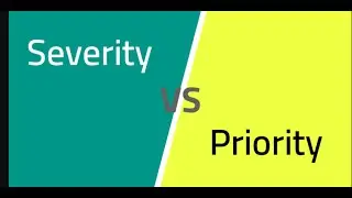 Severity vs Priority | Real Time Examples | Interview Question