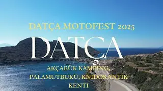 2025 DAT&Ccedil;A MOTOSİKLET FESTİVALİ, G&Ouml;KY&Uuml;Z&Uuml;NDEN AK&Ccedil;AB&Uuml;K KAMPİNG, PALAMUTB&Uuml;K&Uuml;, KNİDOS ANTİK KENTİ.