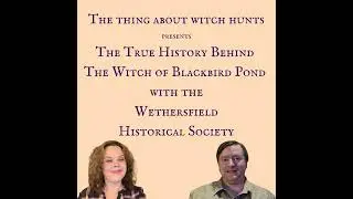 The True History Behind The Witch of Blackbird Pond with the Wethersfield Historical Society