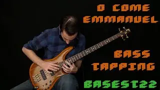O Come Emmanuel Bass Tapping and Harmonics Cover