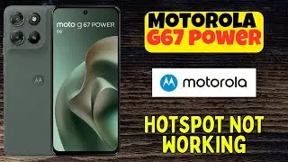 Не работает точка доступа Motorola G67 Power? Как настроить и исправить раздачу интернета