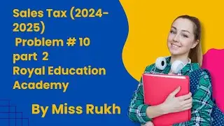 Sales Tax (2024-2025) Problem # 10 part 2 I Royal Education Academy I #education #Royaleducation