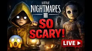 Entering the Nightmare World 🕯️ | Little Nightmares 3 LIVE Gameplay