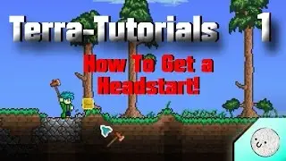 How To Get a Decent Headstart Into Terraria 1.3!  Terra-Tutorials Ep.1