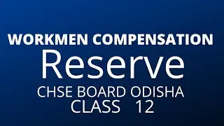 INTRODUCTION TO PARTNERSHIP || CLASS-12 || WORKMEN COMPENSATION RESERVE || CHSE BOARD