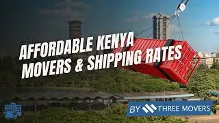 International Moving Company to Kenya | Affordable Kenya Movers & Shipping Rates