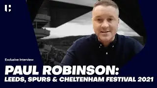 Paul Robinson on Leeds, Spurs and backs Goshen for Cheltenham Champion Hurdle | Horseracing.net
