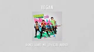 Vegan - Don't Leave Me | Official Audio Video