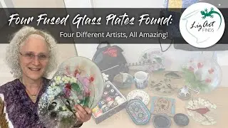 Four Fused Glass Plates Found: Four Different Artists, All Amazing!| Thrift Haul