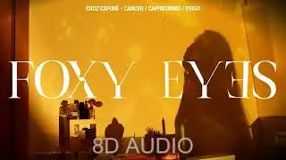Cruz Cafun&eacute; - 'Foxy Eyes' (8D AUDIO) [WEAR HEADPHONES/EARPHONES]