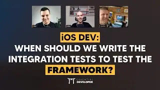 iOS DEV: When should we write the integration tests to test the framework? | ED Clips