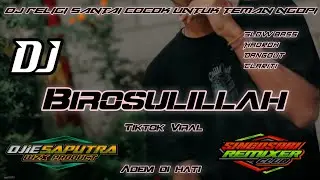 DJ RELIGI BIROSULILLAH - SHOLAWAT HADROH DANGDUT SLOW BASS GLER ADEM DI HATI