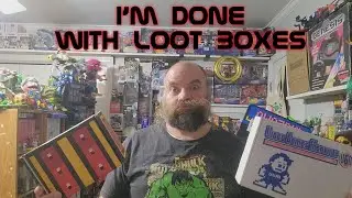 I'm done with Video game loot boxes.