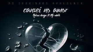 Nelson design ft Mr odelk_cansei no amor.