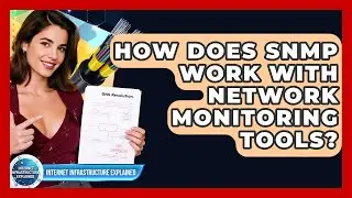 How Does SNMP Work With Network Monitoring Tools? - Internet Infrastructure Explained
