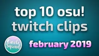 Top 20 osu! Twitch Clips of February 2019