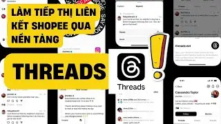 Kiếm Tiền Từ Nền Tảng Mạng X&atilde; Hội Threads Th&ocirc;ng Qua Tiếp Thị Li&ecirc;n Kết Shopee - Shopee Affiliate