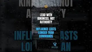 Lead With Kindness | Influence Over Authority #Shorts #shortsvideo #shortsviral #ytshorts