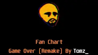 Game Over Remake / by Tomz_ | Fan Chart