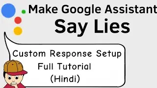 Make Google Assistant say whatever you want | Custom Reply Setup | Full Tutorial | Ancient Animator