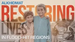 Restoring Lives - Pakistan Flood Relief 2025 | Alkhidmat Europe