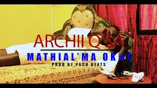 Archii Q'sa  Mathial'ma ok #1  (  Prod by Paco Beatz )