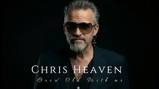 Chris Heaven - Grow Old With Me (Beatles cover)