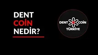 DENT COİN NEDİR  ? DENT T&Uuml;RKİYE GRUBU İLE DENT ANALİZİ